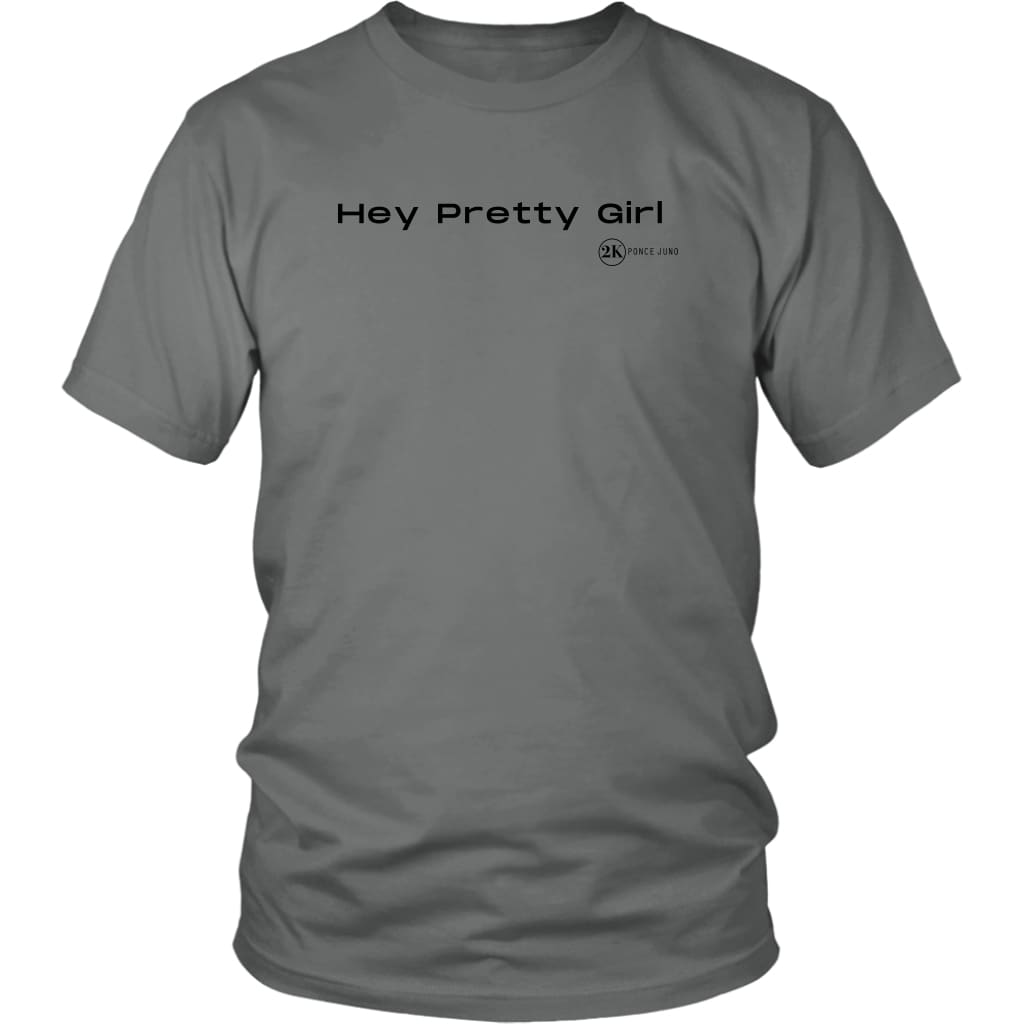 Hey Pretty Girl Custom Tees - District Unisex Shirt / Grey /